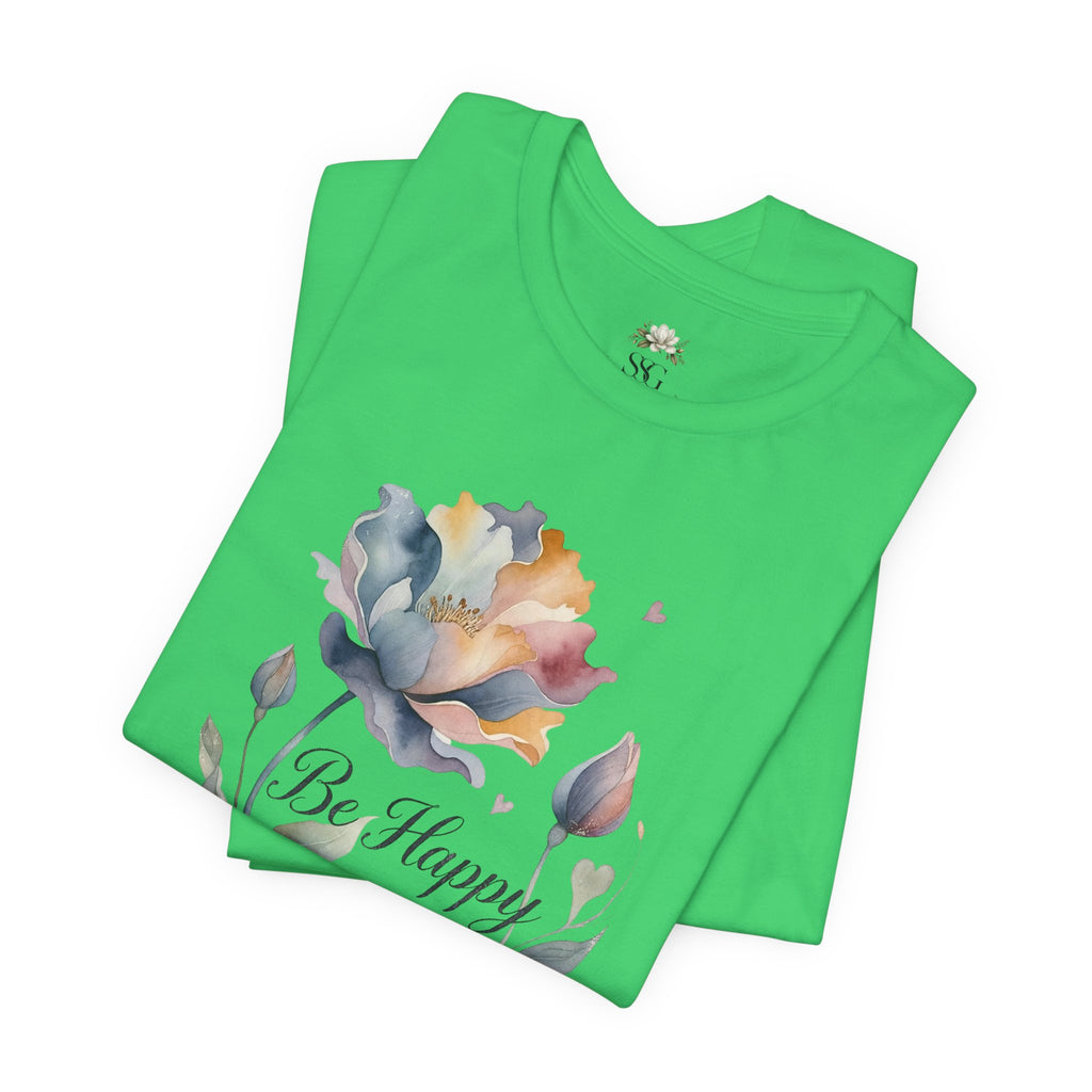 Be Happy Floral Tee — Watercolor Flowers Inspirational Quote T-Shirt