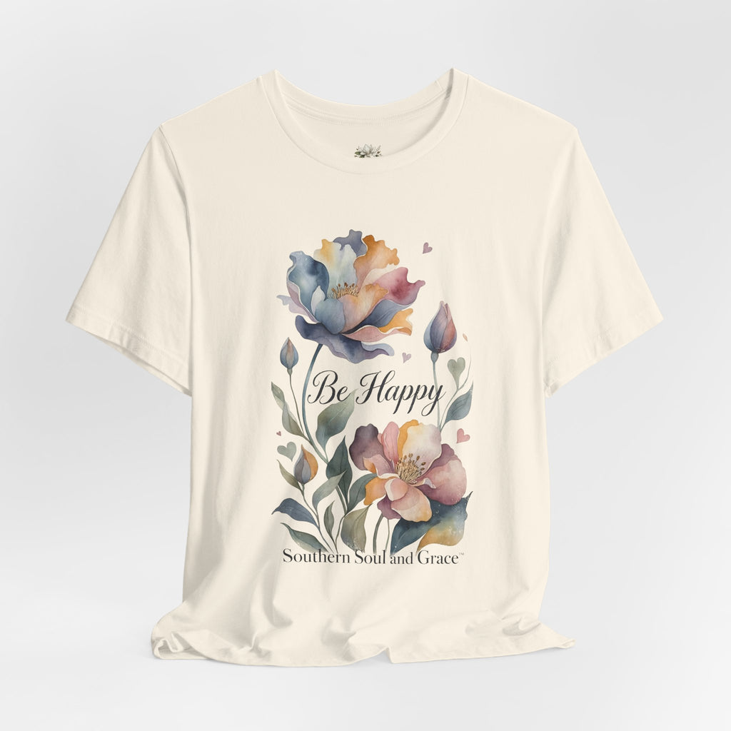 Be Happy Floral Tee — Watercolor Flowers Inspirational Quote T-Shirt