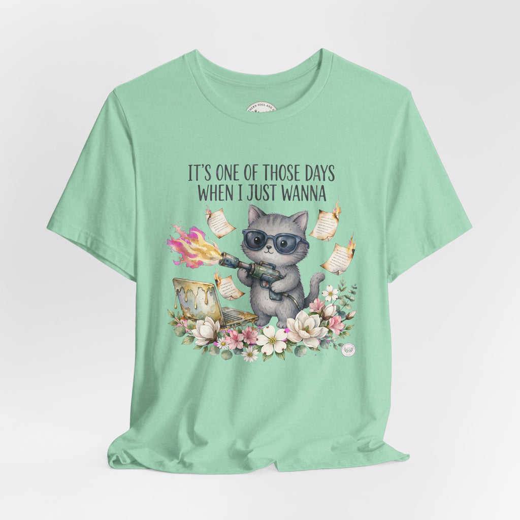 Cat With Coffee T-Shirt — "It’s One Of Those Days When I Just Wanna" Cute Cat Graphic Tee