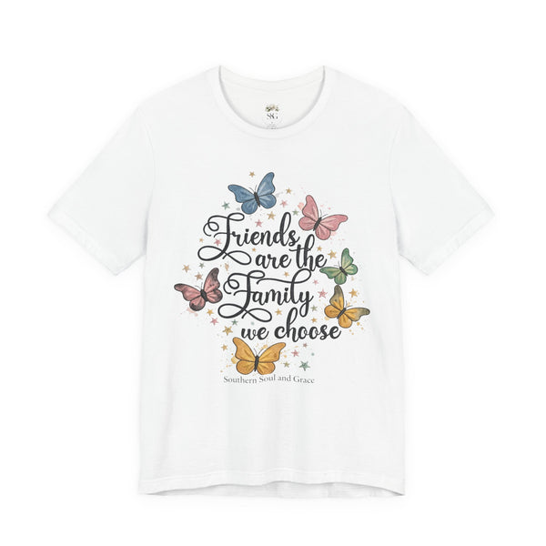 Friends Are the Family We Choose T-Shirt — Butterfly Friendship Quote Tee