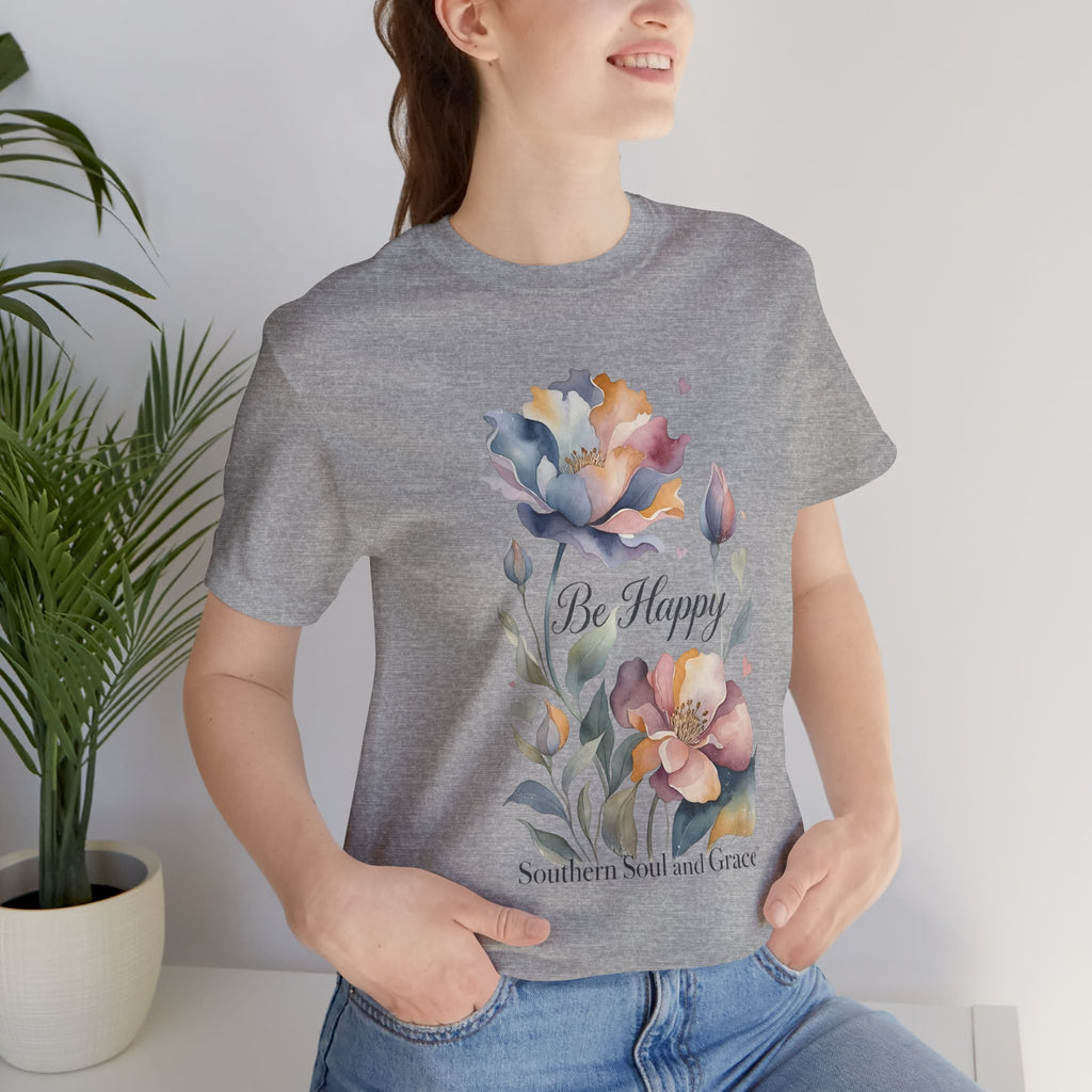 Be Happy Floral Tee — Watercolor Flowers Inspirational Quote T-Shirt