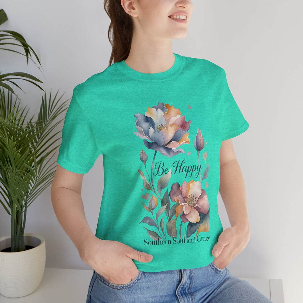 Be Happy Floral Tee — Watercolor Flowers Inspirational Quote T-Shirt