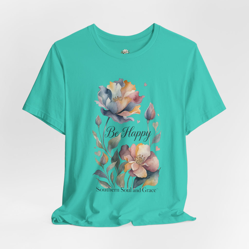 Be Happy Floral Tee — Watercolor Flowers Inspirational Quote T-Shirt
