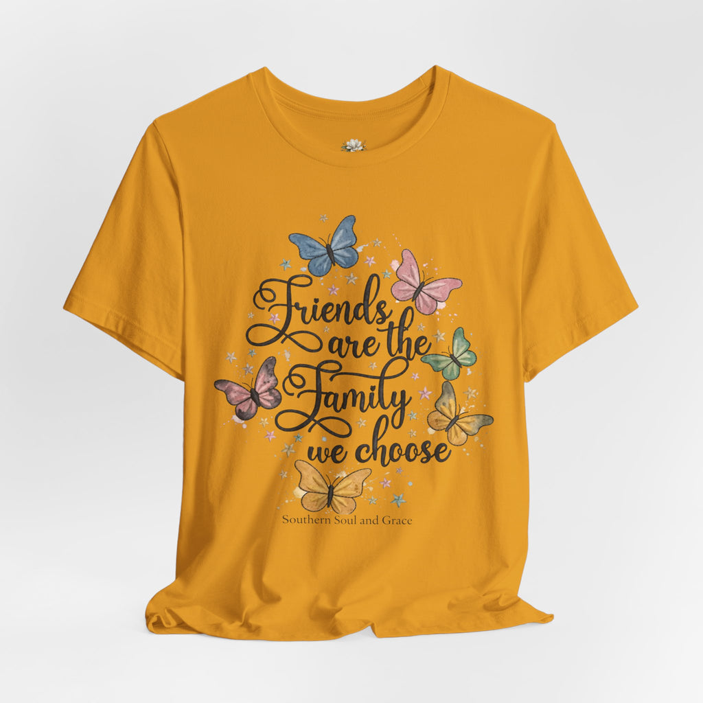 Friends Are the Family We Choose T-Shirt — Butterfly Friendship Quote Tee