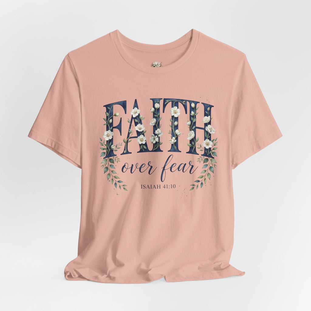 Faith Over Fear T‑Shirt — Floral Scripture Tee (Isaiah 41:10)