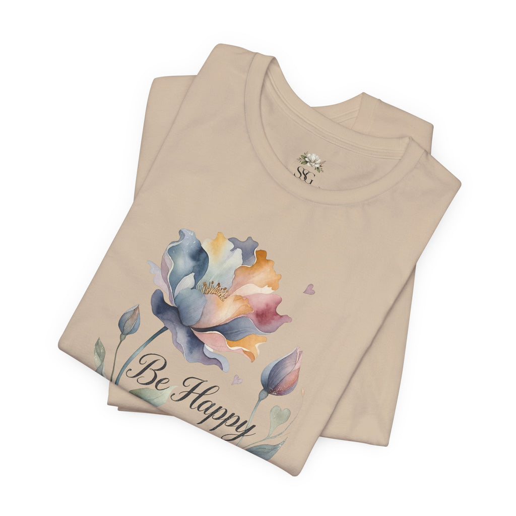 Be Happy Floral Tee — Watercolor Flowers Inspirational Quote T-Shirt