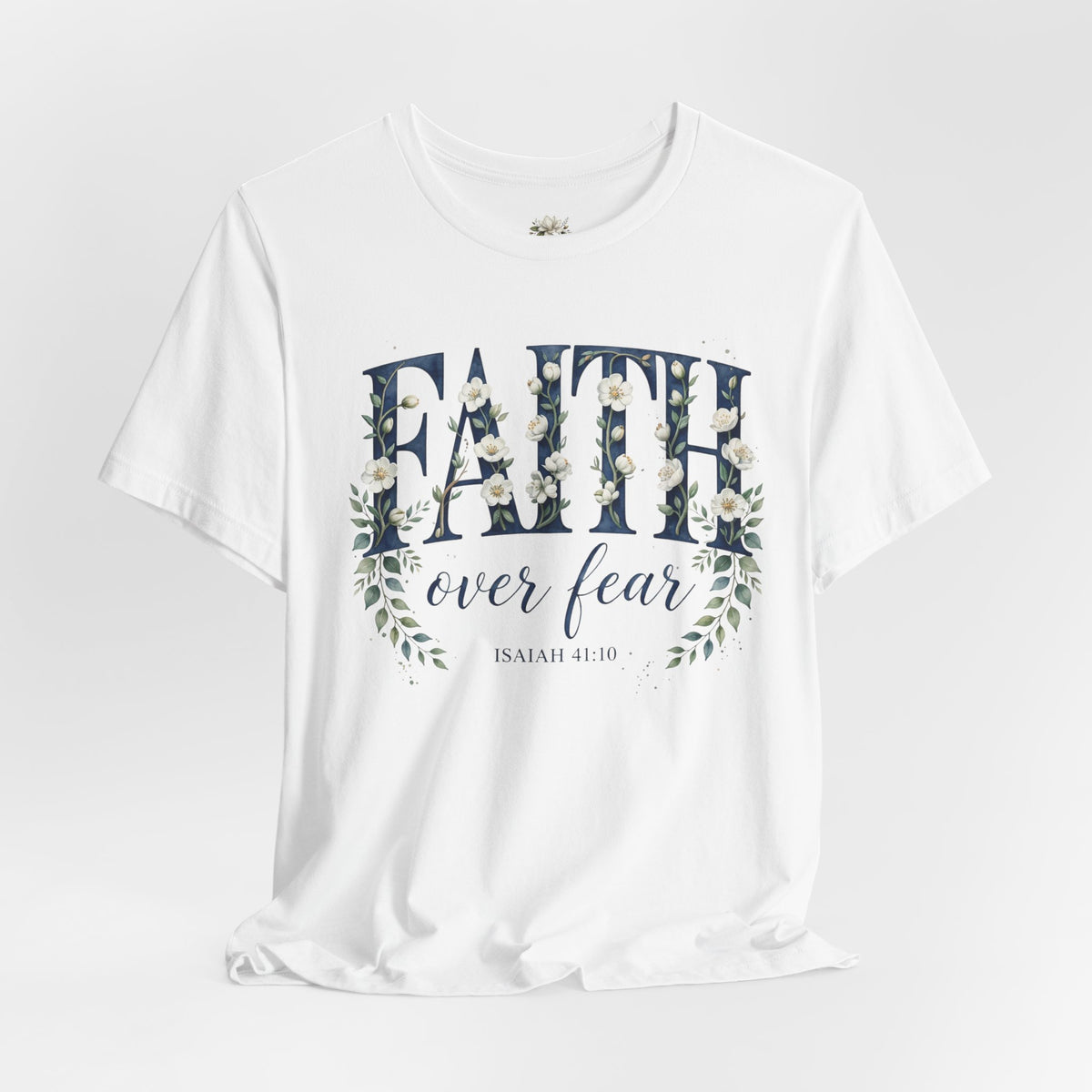 Faith Over Fear T‑Shirt — Floral Scripture Tee (Isaiah 41:10)