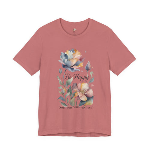 Be Happy Floral Tee — Watercolor Flowers Inspirational Quote T-Shirt