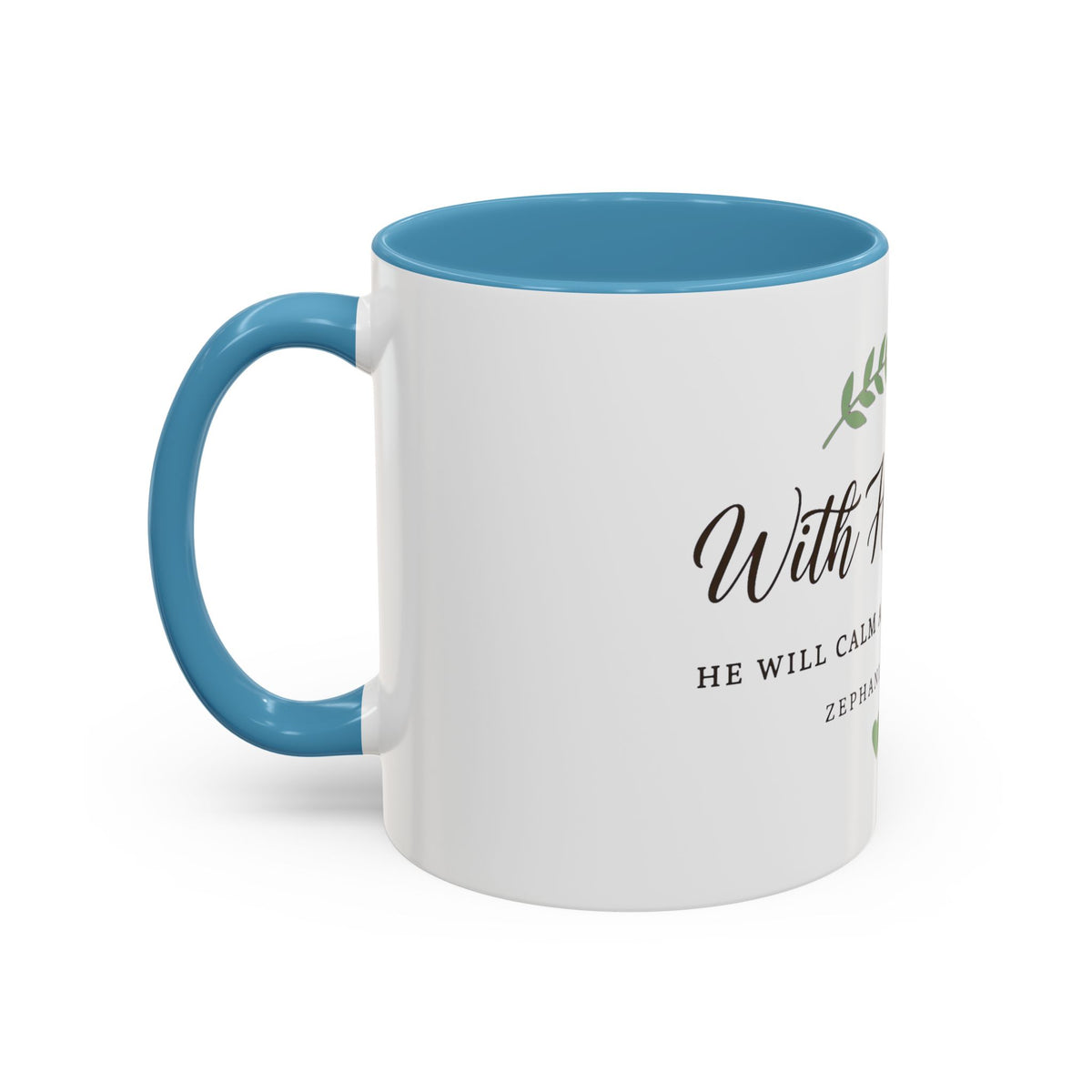 With His Love Christian Coffee Mug — Zephaniah 3:17 Inspirational Accent Mug