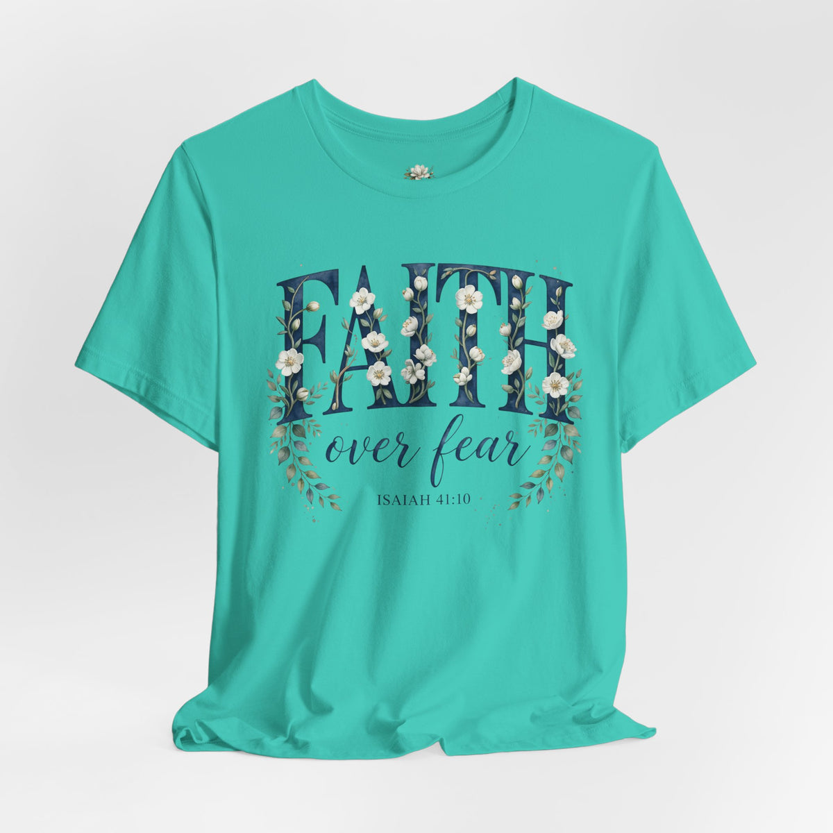 Faith Over Fear T‑Shirt — Floral Scripture Tee (Isaiah 41:10)