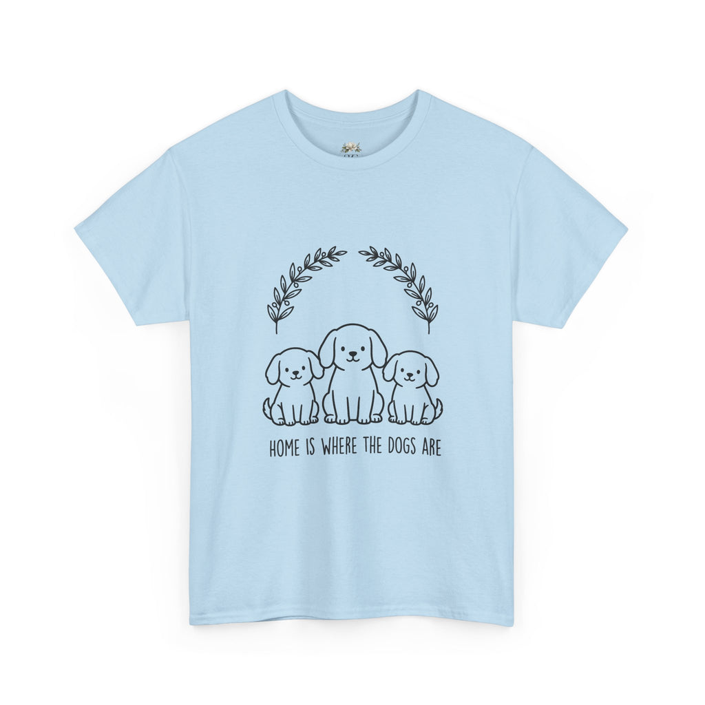 Dog Lover T-Shirt — “Home Is Where The Dogs Are” Cute Puppy Graphic Tee