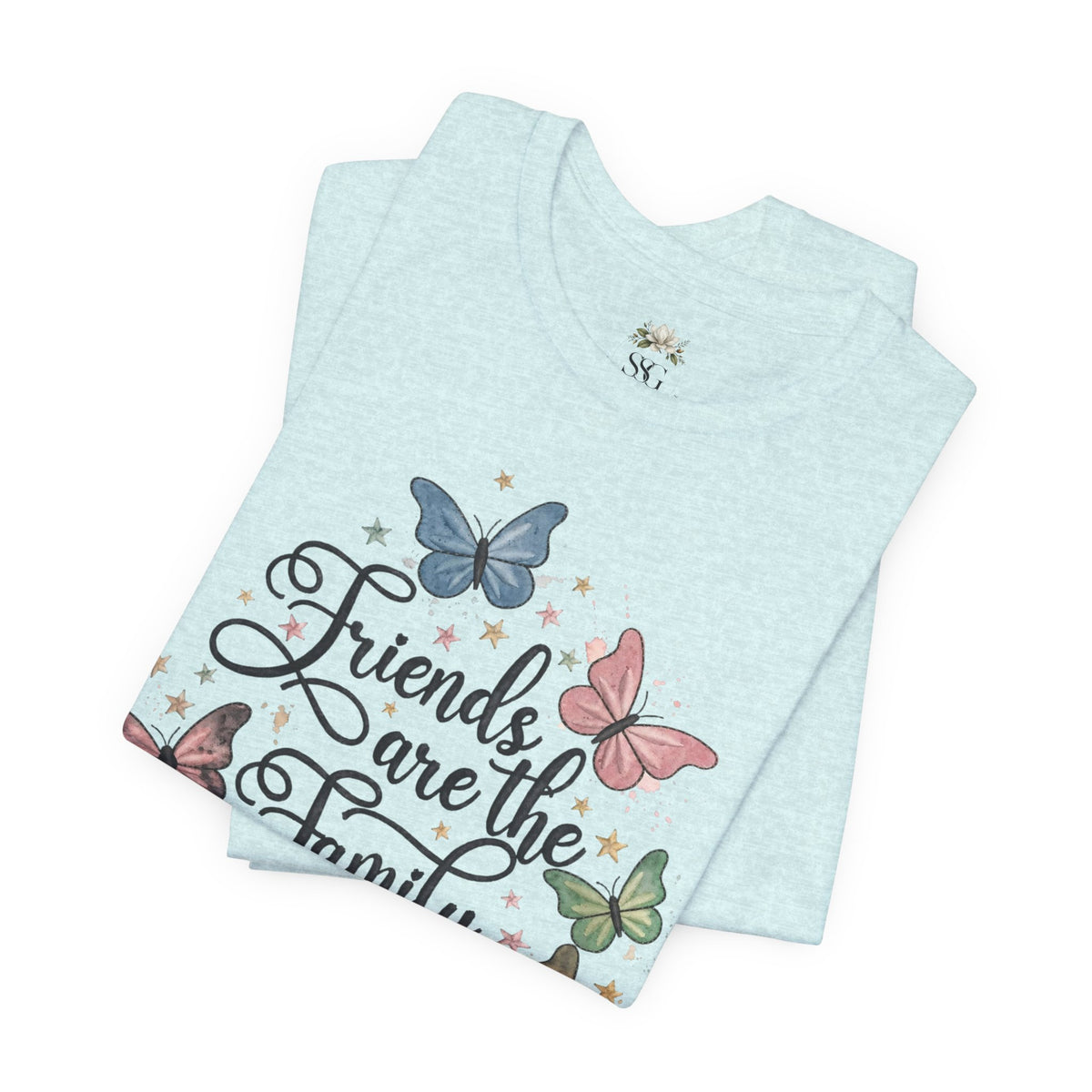 Friends Are the Family We Choose T-Shirt — Butterfly Friendship Quote Tee