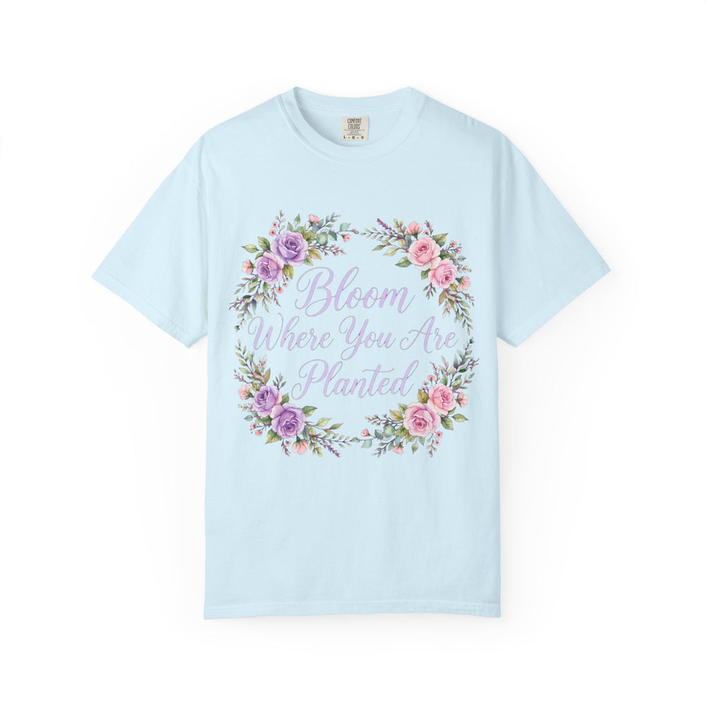 Bloom Where You Are Planted T-shirt | Floral Wreath, Inspirational Quote