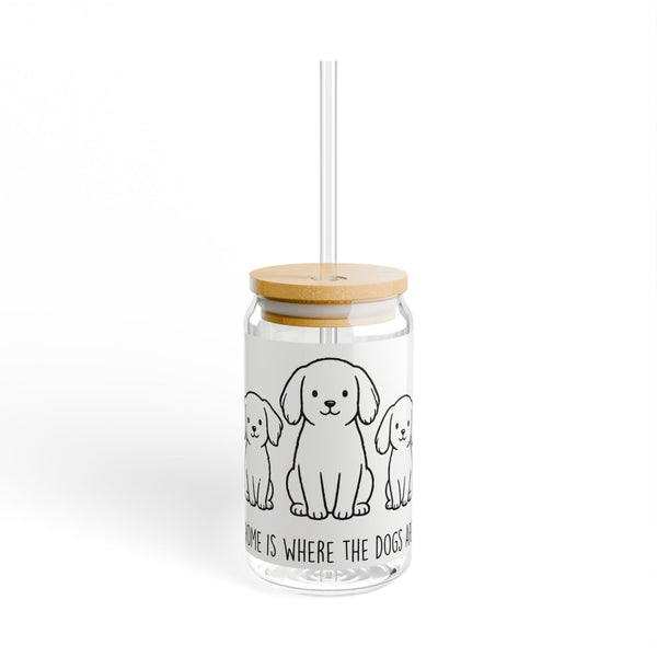 Home Is Where The Dogs Are 16oz sipper glass with bamboo lid and straw