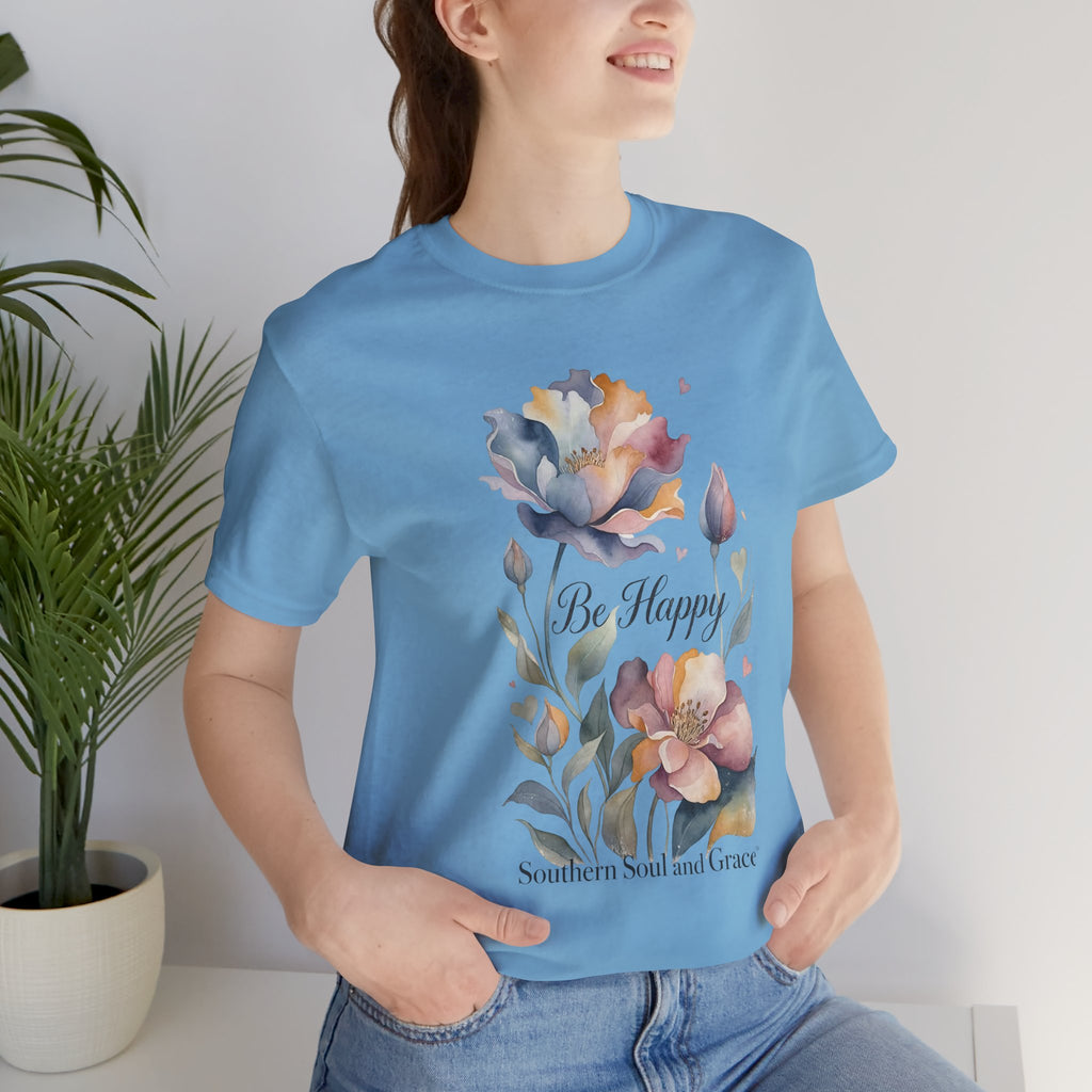 Be Happy Floral Tee — Watercolor Flowers Inspirational Quote T-Shirt