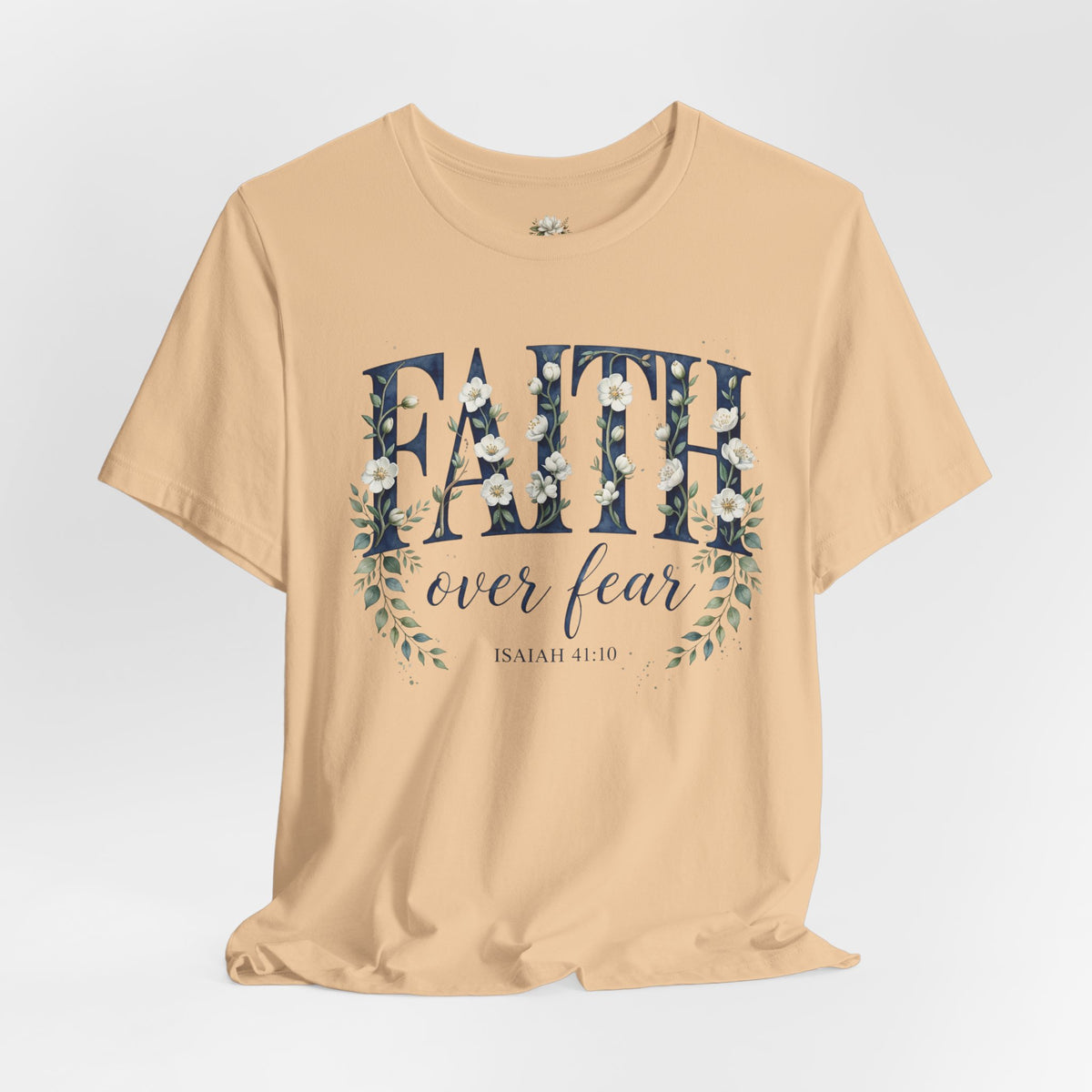 Faith Over Fear T‑Shirt — Floral Scripture Tee (Isaiah 41:10)