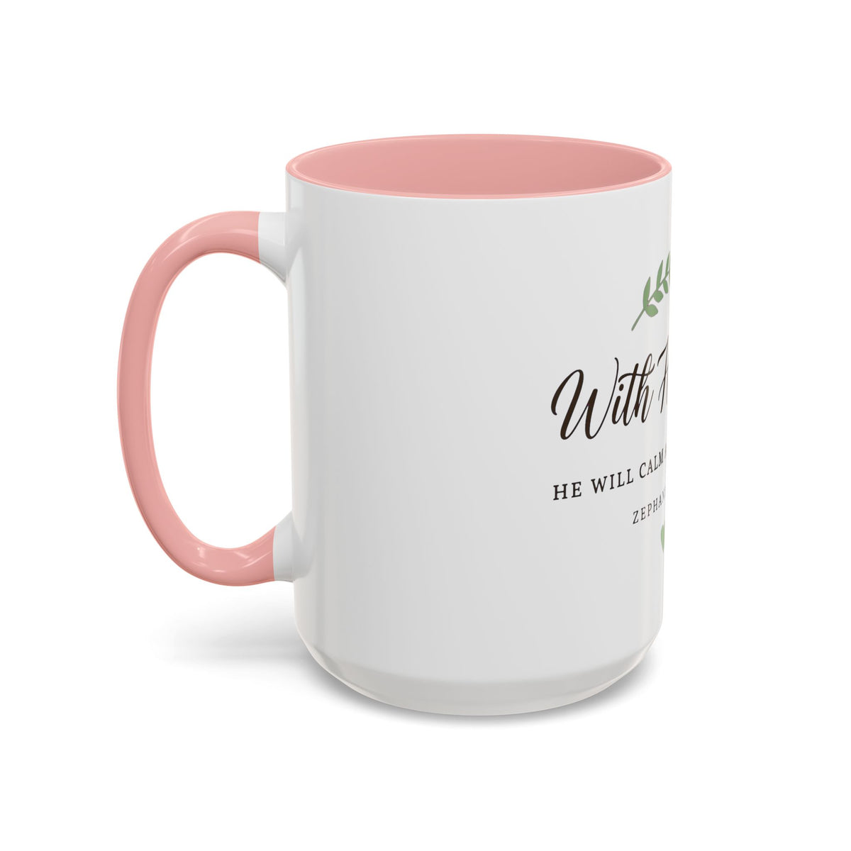 With His Love Christian Coffee Mug — Zephaniah 3:17 Inspirational Accent Mug