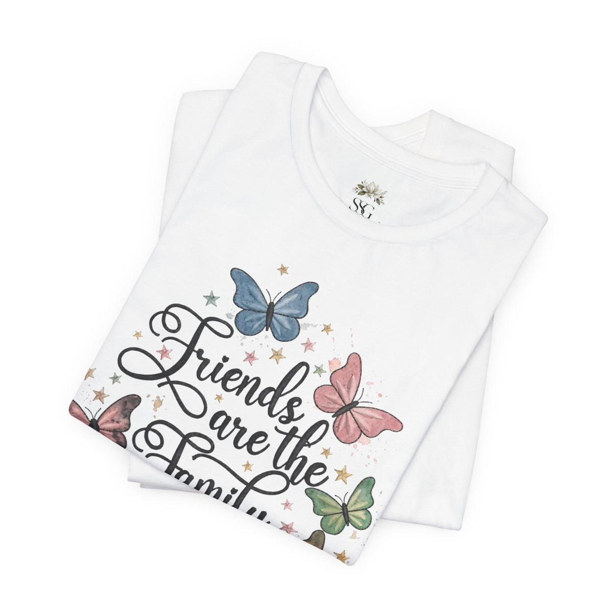 Friends Are the Family We Choose T-Shirt — Butterfly Friendship Quote Tee