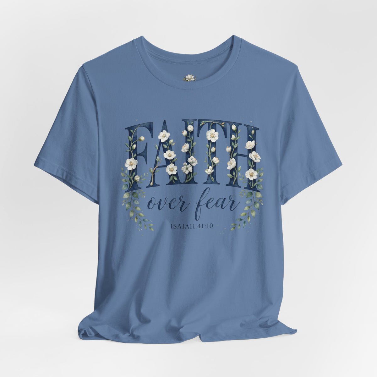 Faith Over Fear T‑Shirt — Floral Scripture Tee (Isaiah 41:10)
