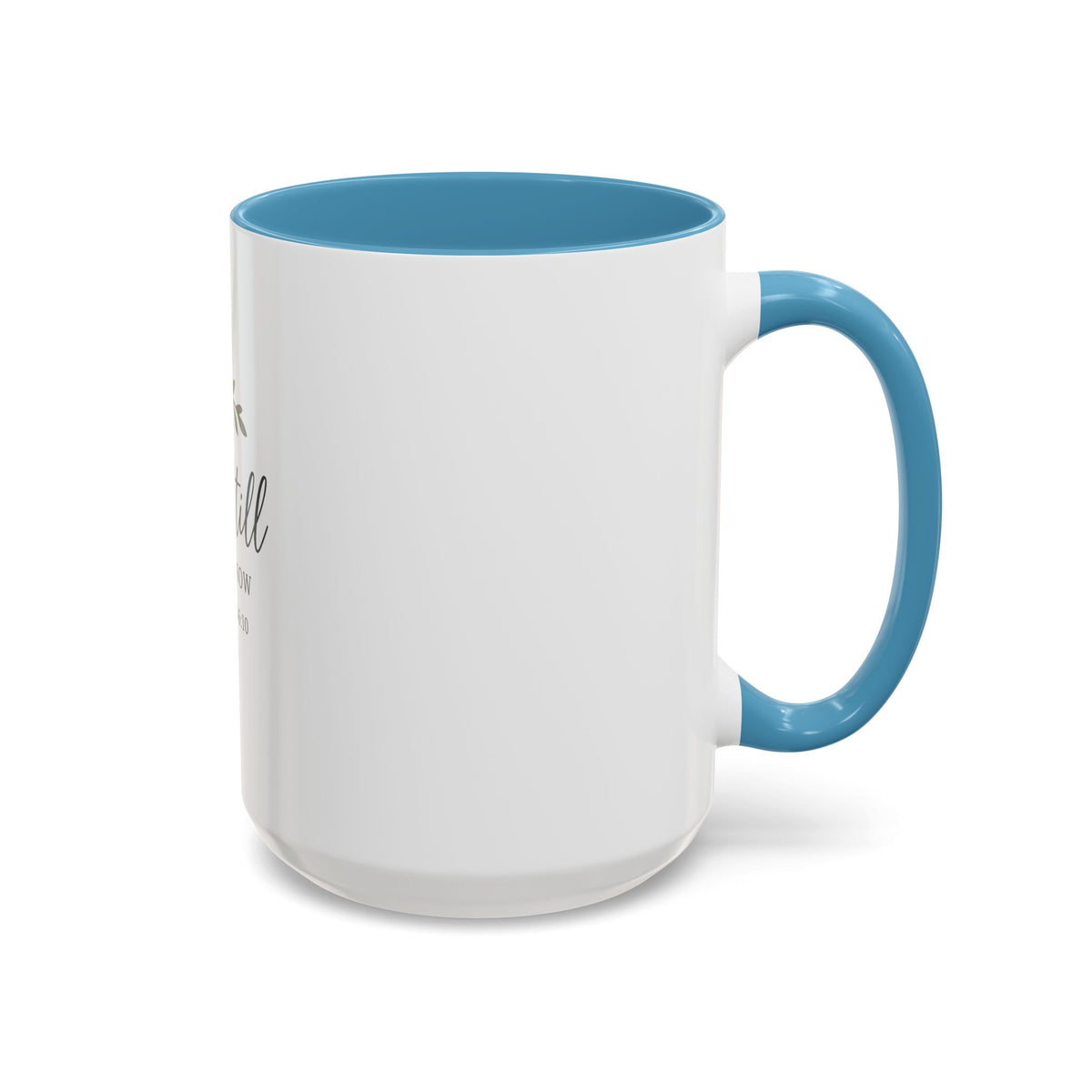 Be Still and Know Psalm 46:10 Accent Coffee Mug — Christian Inspirational Mug