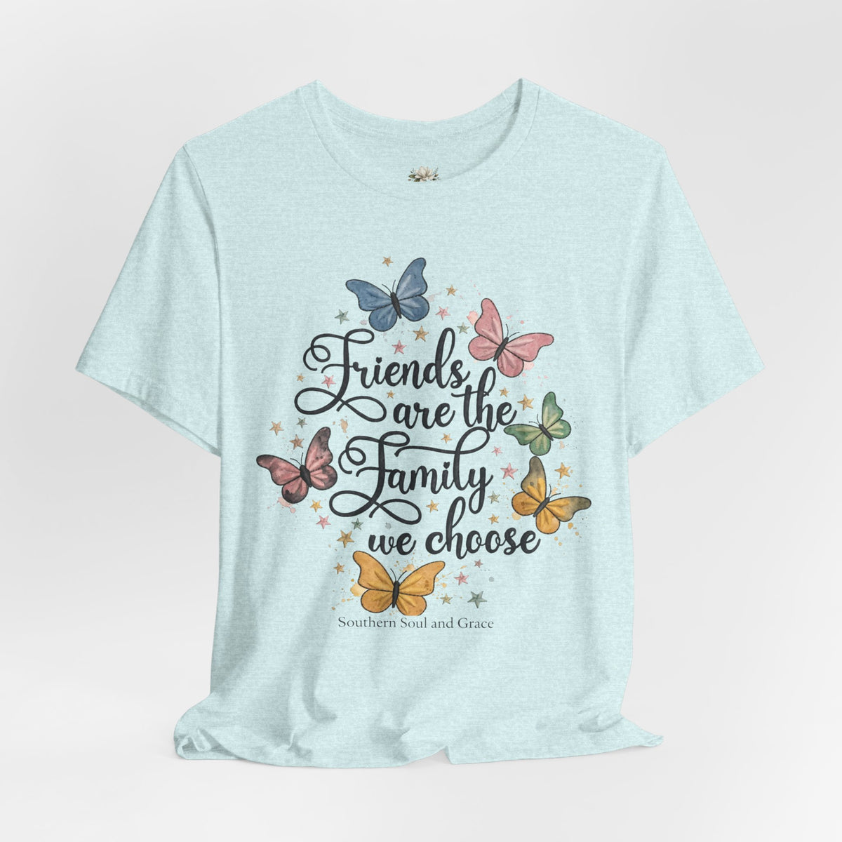 Friends Are the Family We Choose T-Shirt — Butterfly Friendship Quote Tee